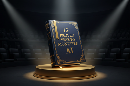 15 Proven Ways To Monetize AI