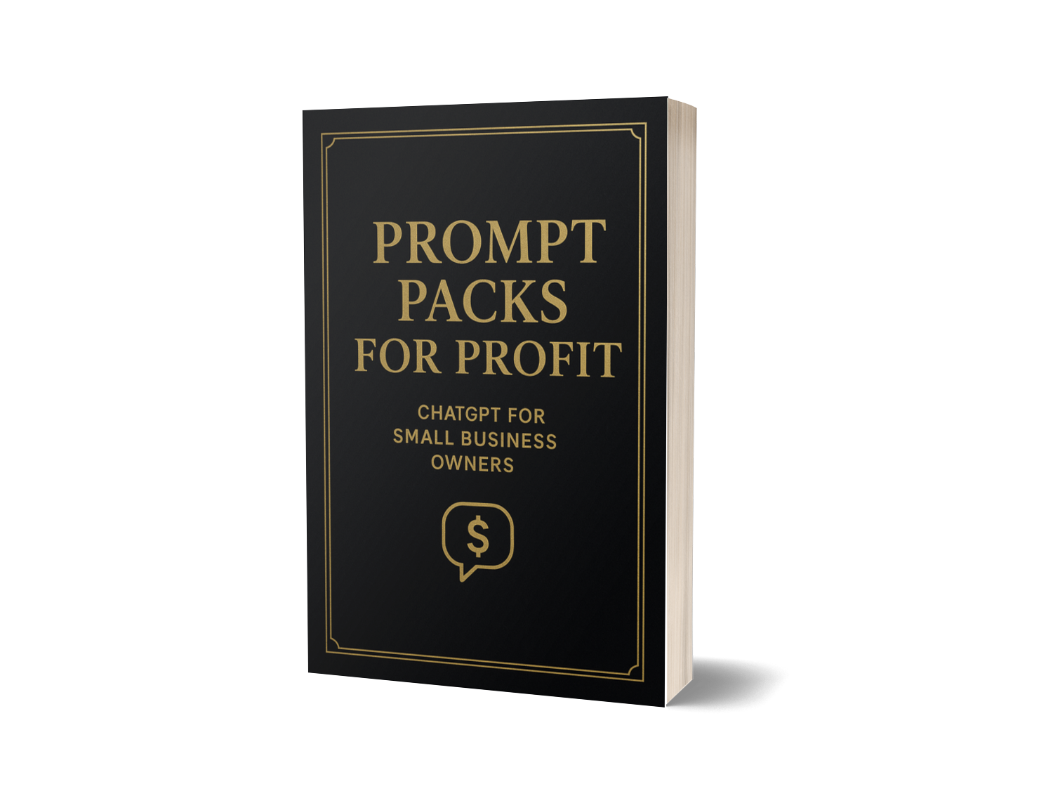 PROMPT PACKS FOR PROFIT: CHATGPT FOR SMALL BUSINESS OWNERS