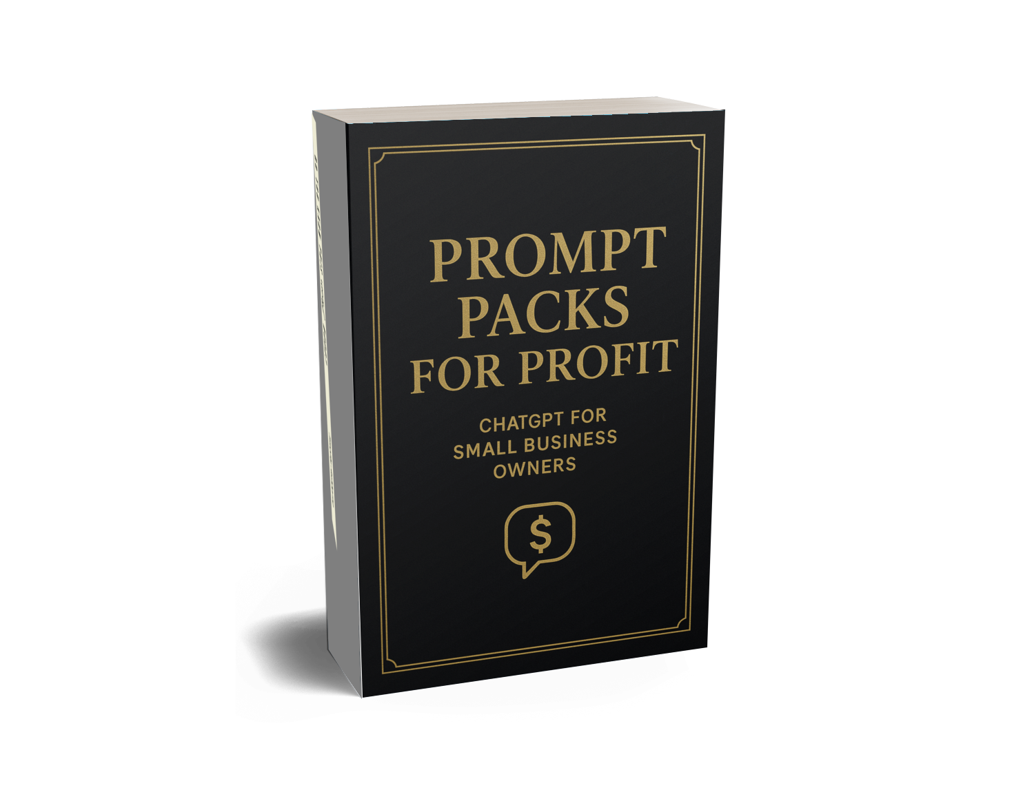 PROMPT PACKS FOR PROFIT: CHATGPT FOR SMALL BUSINESS OWNERS