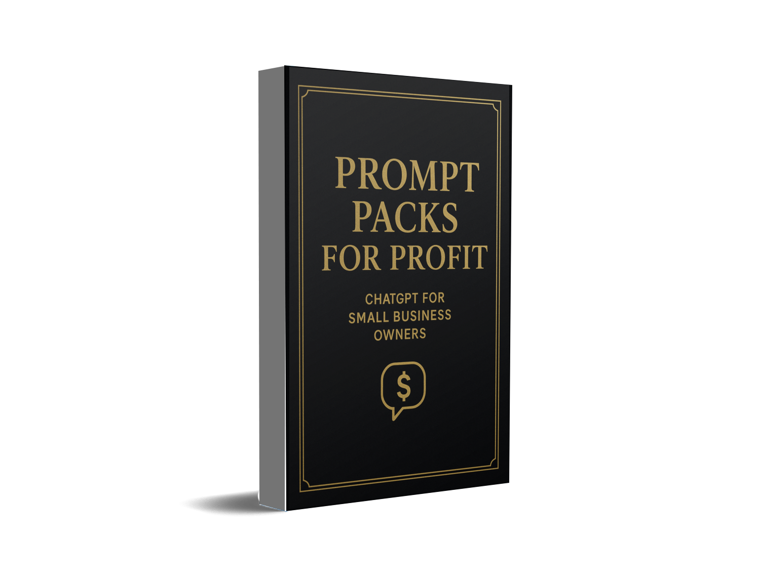 PROMPT PACKS FOR PROFIT: CHATGPT FOR SMALL BUSINESS OWNERS