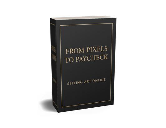 FROM PIXELS TO PAYCHECK: SELLING ART ONLINE
